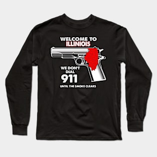 Welcome To Illinois 2nd Amendment Funny Gun Lover Owner Long Sleeve T-Shirt